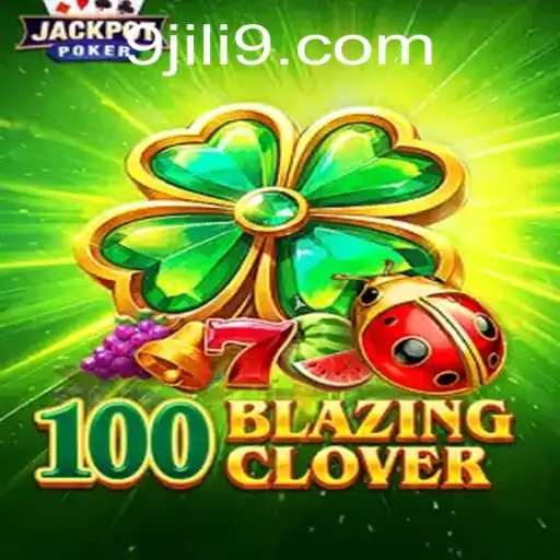 Discover the Thrilling World of 100BlazingClover with JILI9